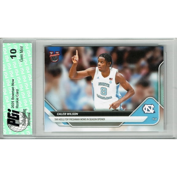 Caleb Wilson 2025 Bowman University Now #8 1st Card Ever UNC Rookie Card PGI 10