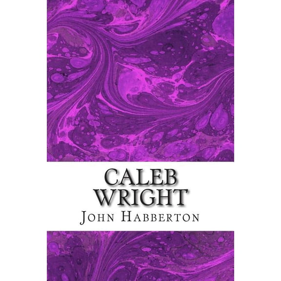 Caleb Wright: (John Habberton Classics Collection) (Paperback)