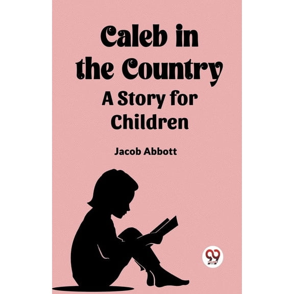 Caleb in the Country A Story for Children, (Paperback)