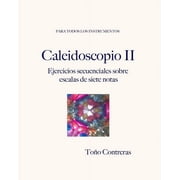 Caleidoscopio II. Ejercicios Secuenciales sobre escalas de siete notas. Paperback