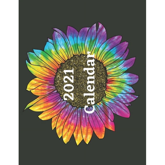 Calendar 2021: Beautiful tie dye sunflower pictures with month view. Bright flowers.