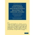 thumbnail image 1 of Calendar of State Papers and Manuscripts, Relating to English Affairs: Existing in the Archives and Collections of Venic, (Paperback), 1 of 1