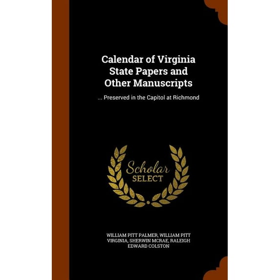 Calendar of Virginia State Papers and Other Manuscripts : ... Preserved in the Capitol at Richmond (Hardcover)