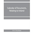 thumbnail image 1 of Calendar of documents, relating to Ireland, preserved in Her Majesty's Public Record Office, London 1293- 1301, (Paperback), 1 of 1