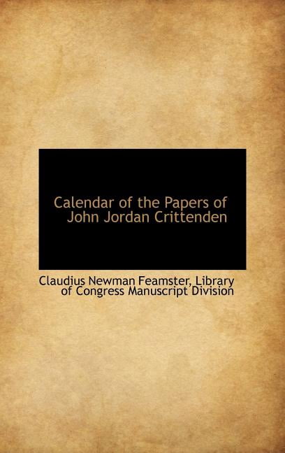 Calendar of the Papers of John Jordan Crittenden Hardcover