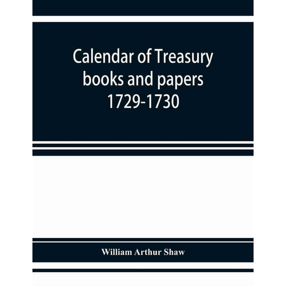 Calendar of treasury books and papers 1729-1730, (Paperback)
