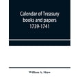 thumbnail image 1 of Calendar of treasury books and papers 1739-1741, (Paperback), 1 of 1