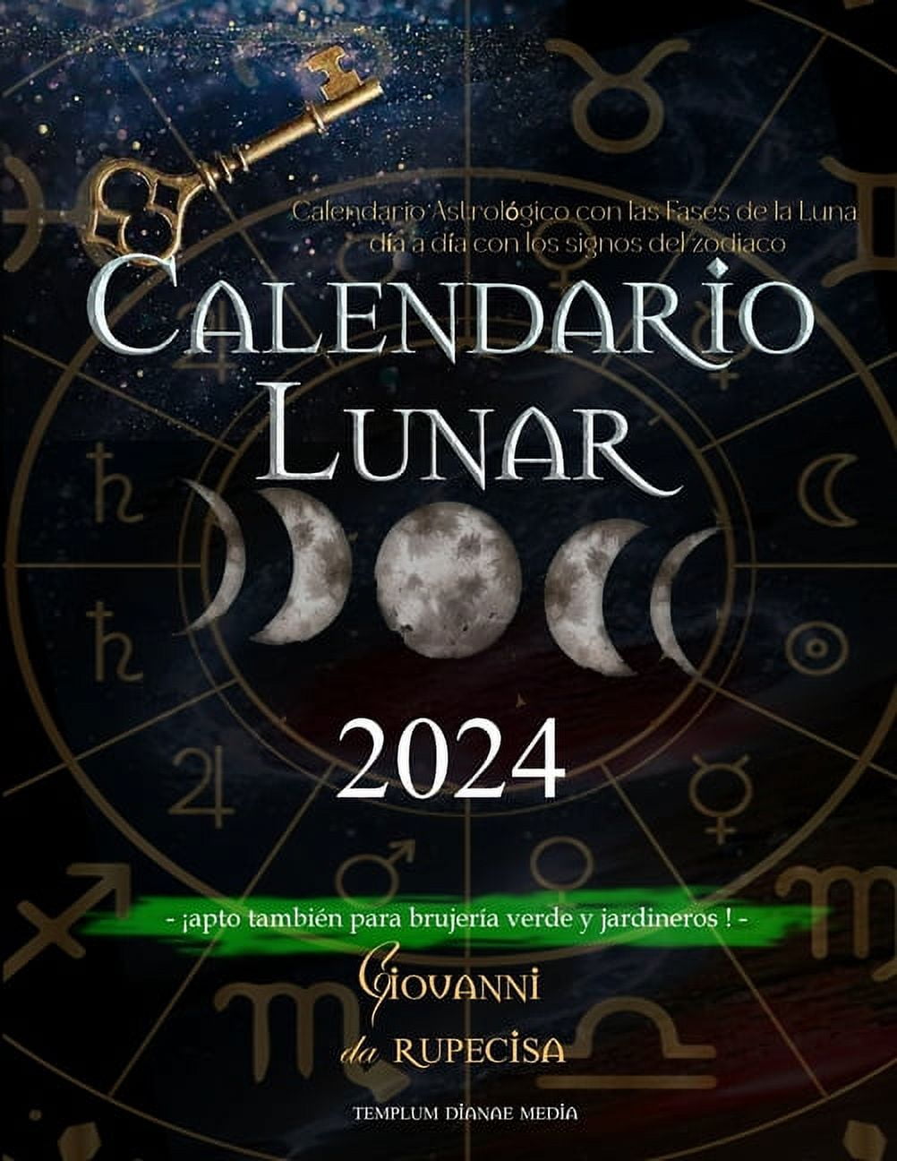 Calendario Lunar 2024: Calendario Astrológico con las Fases de la Luna día  a día con los signos del zodiaco, apto también para brujería verde y  jardineros (Paperback) 