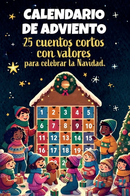 Calendario de Adviento - 25 cuentos cortos con valores para celebrar la Navidad, (Paperback)