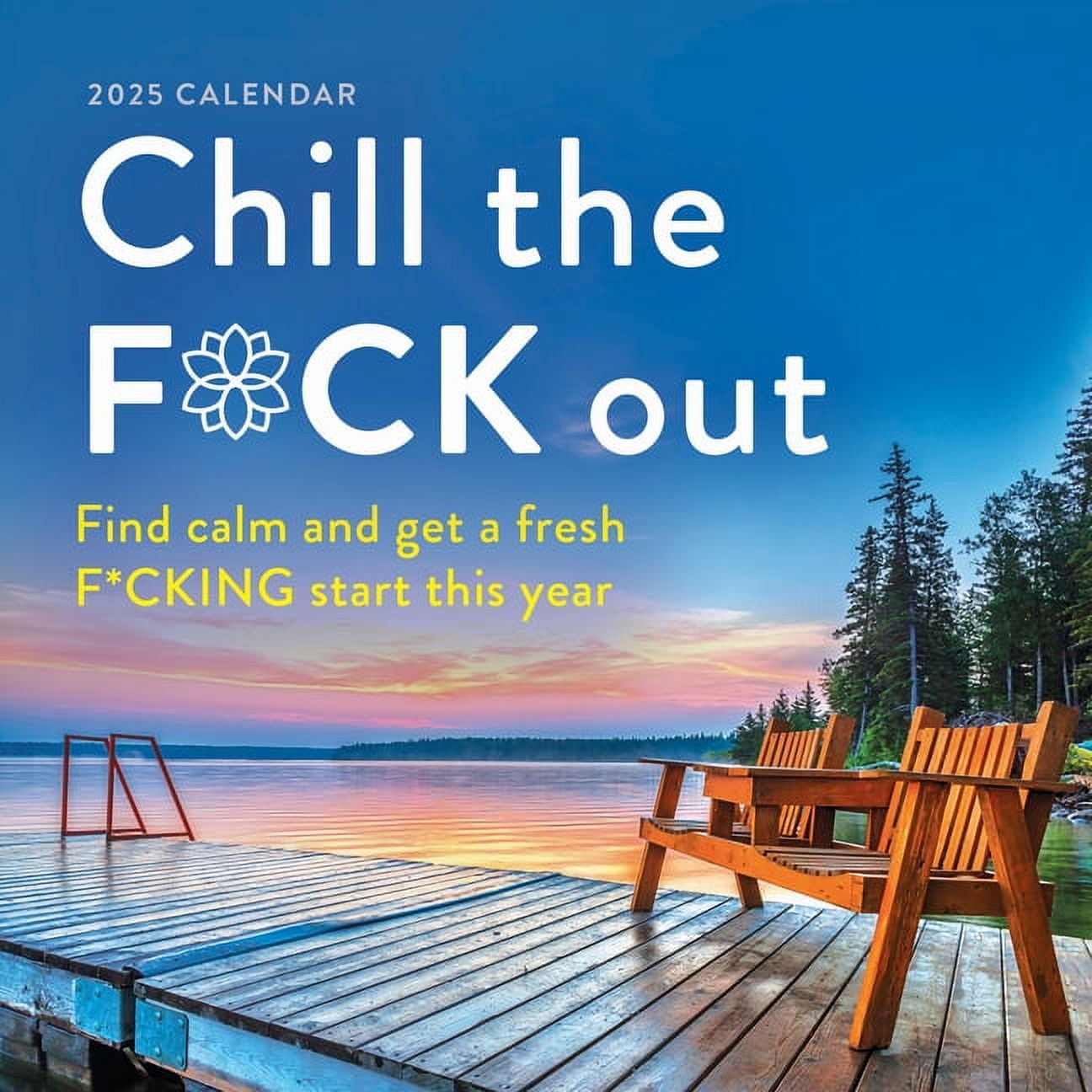 Calendars & Gifts to Swear by 2025 Chill the F*ck Out Wall Calendar ...