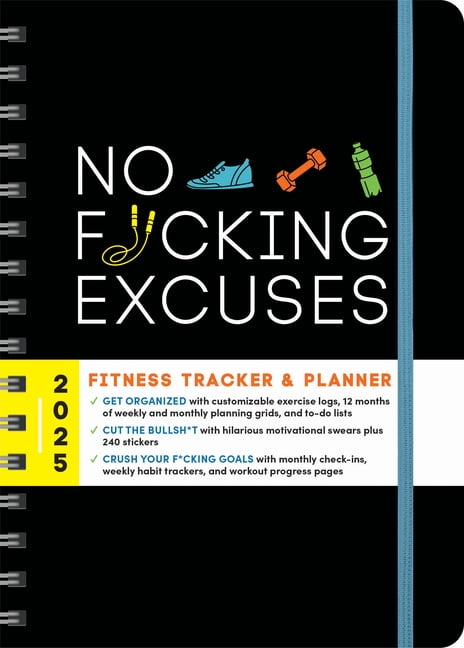 Calendars & Gifts to Swear by: 2025 No F*cking Excuses Fitness Tracker: A Planner to Cut the Bullsh*t and Crush Your Goals This Year (Other)