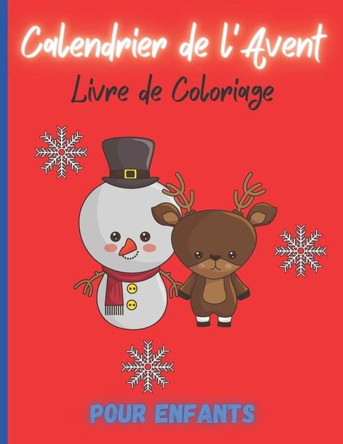 Calendrier de l'Avent - Coloriage de l'Avent: 52 pages de coloriages spécial Noël, pour occuper les petits comme les gra, (Paperback)
