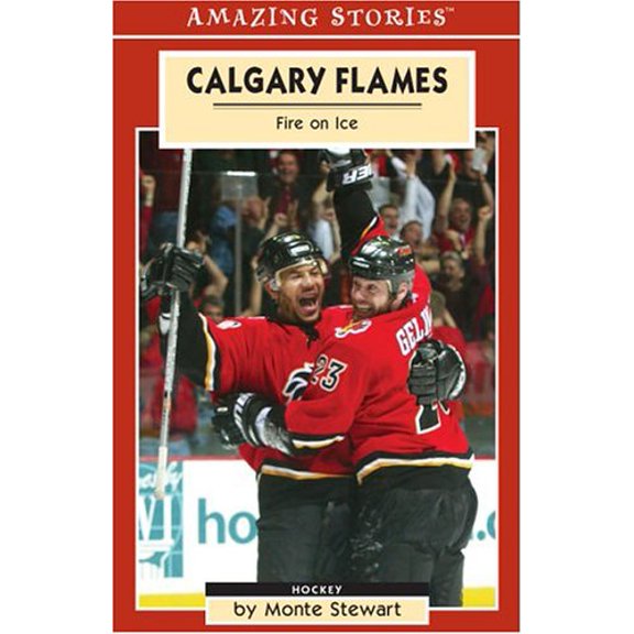 Pre-Owned Calgary Flames: Fire on Ice (Amazing Stories (Altitude Publishing)) Paperback