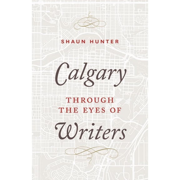 Calgary Through the Eyes of Writers (Hardcover)
