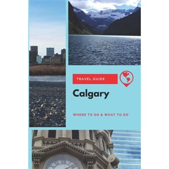 Pre-Owned Calgary Travel Guide: Where to Go & What to Do