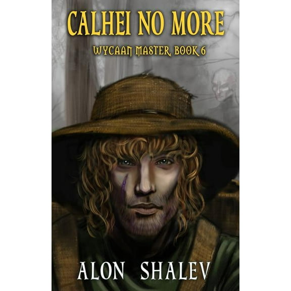 Calhei No More  Wycaan Master   Paperback  0988442833 9780988442832 Alon Shalev