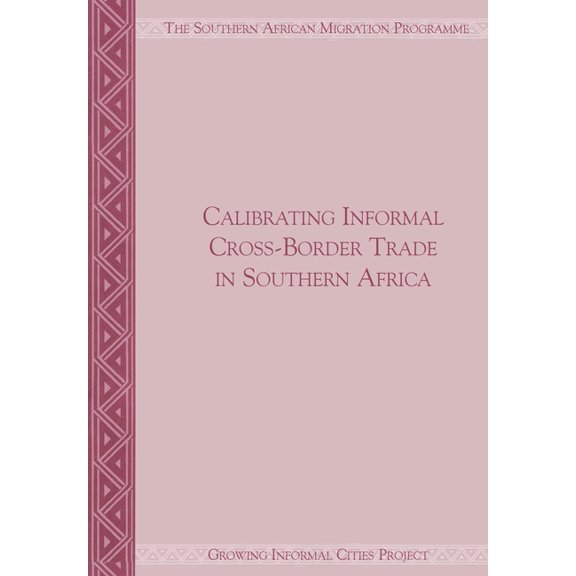 Calibrating Informal Cross-Border Trade in Southern Africa, (Paperback)