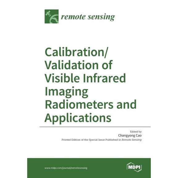 Calibration/Validation of Visible Infrared Imaging Radiometers and Applications, (Paperback)