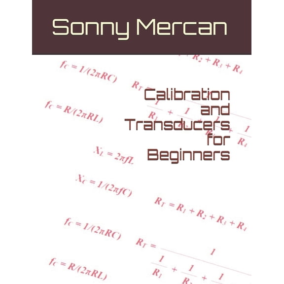 Calibration and Transducers for Beginners, (Paperback)