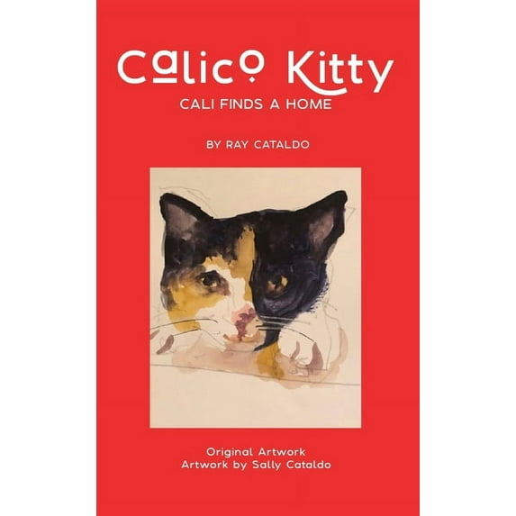 Calico Kitty: Cali Finds a Home, (Hardcover)