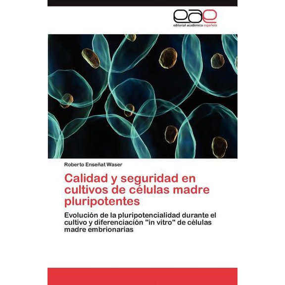 Calidad y seguridad en cultivos de clulas madre pluripotentes (Paperback)