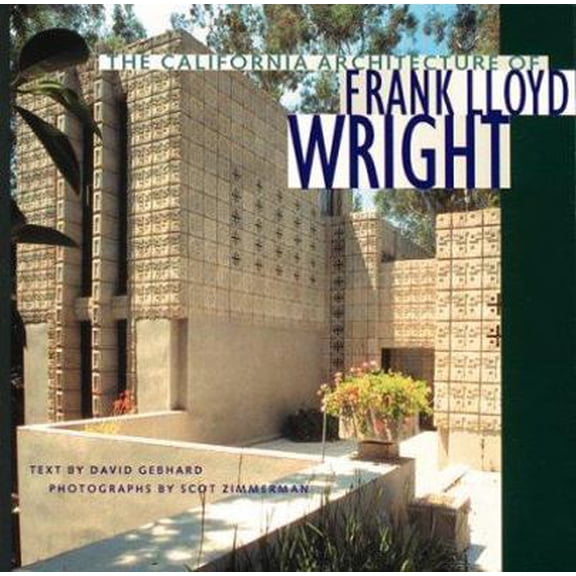 Pre-Owned The California Architecture of Frank Lloyd Wright (Paperback) 0811814955 9780811814959