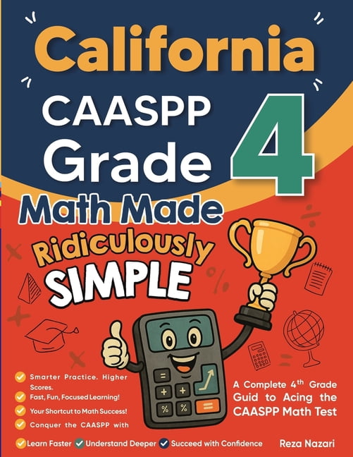 California CAASPP Grade 4 Math Made Ridiculously Simple: A Comprehensive 4th Grade Guide to Acing CAASPP Math, (Paperback)