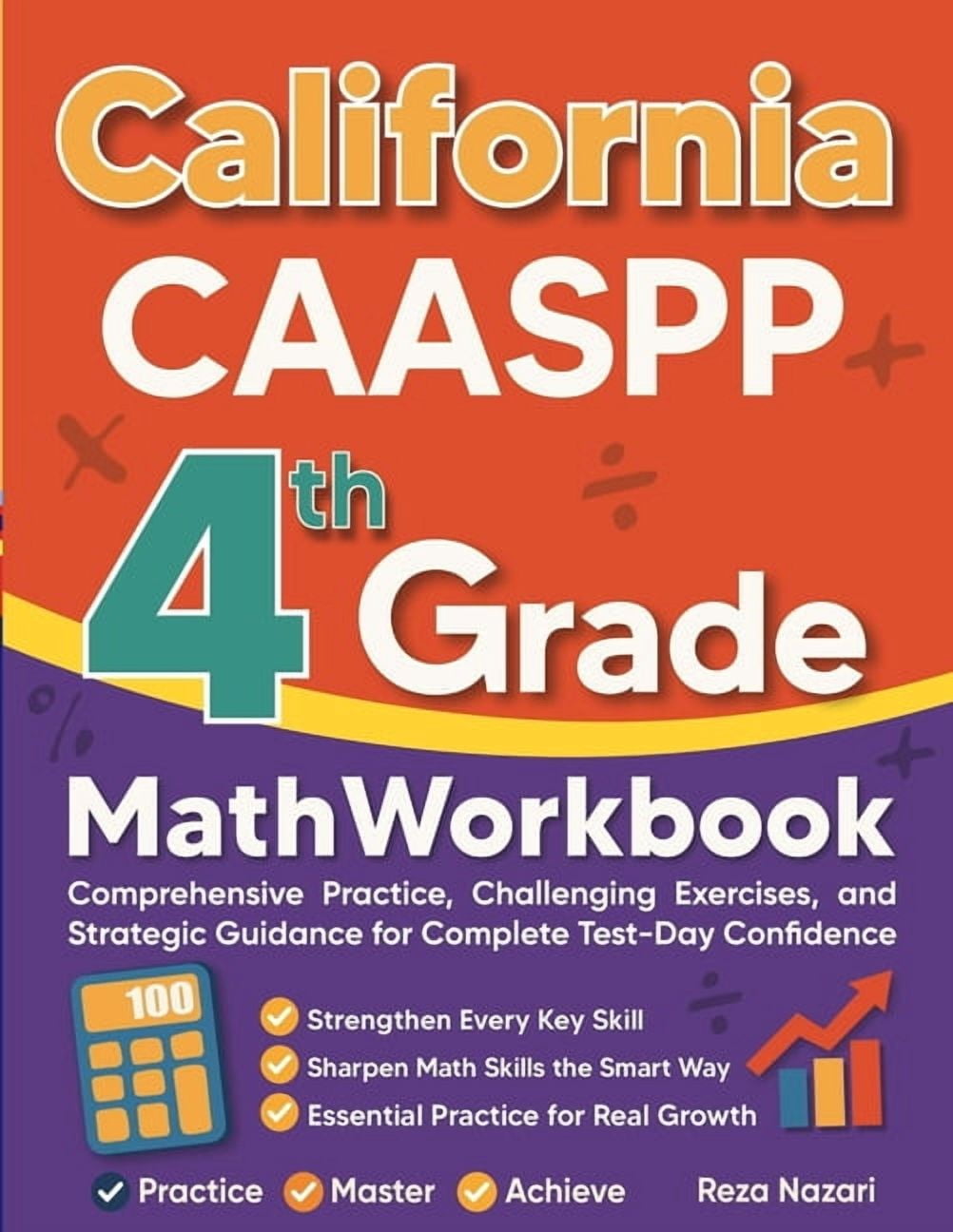 California CAASPP Grade 4 Math Workbook: Comprehensive Practice, Challenging Exercises, and Strategic Guidance for Compl, (Paperback)