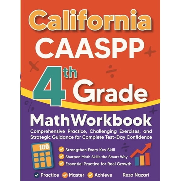 California CAASPP Grade 4 Math Workbook: Comprehensive Practice, Challenging Exercises, and Strategic Guidance for Compl, (Paperback)
