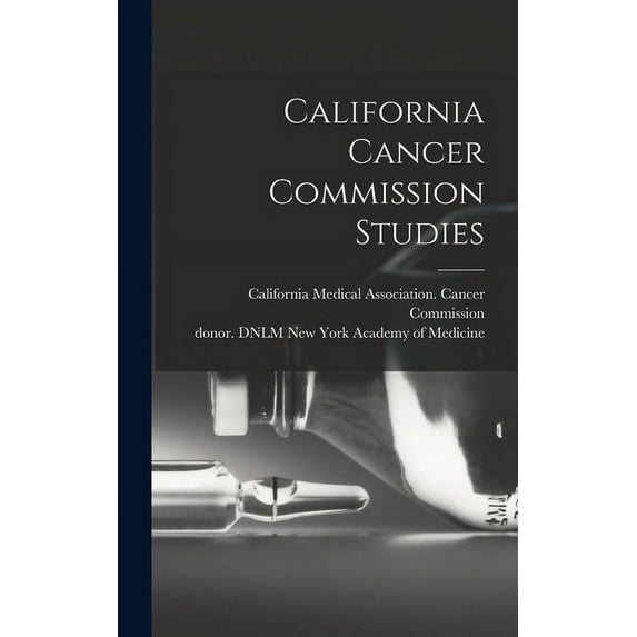 California Cancer Commission Studies, (Hardcover)