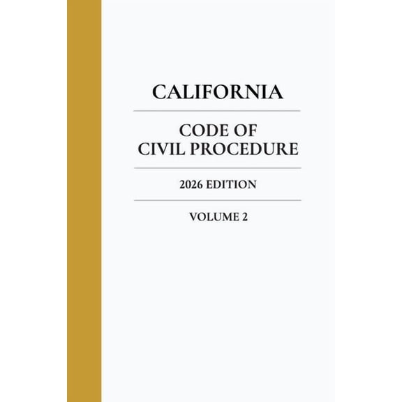 California Code of Civil Procedure 2026 Edition (Volume 2), (Paperback)