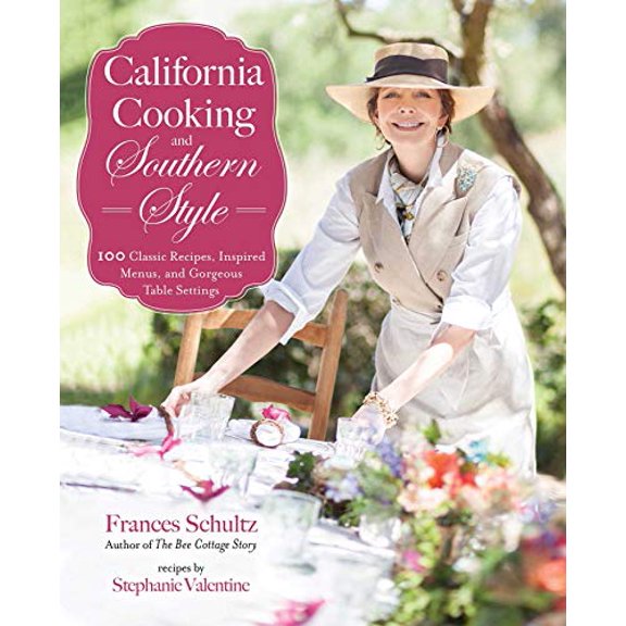 Pre-Owned California Cooking and Southern Style : 100 Great Recipes, Inspired Menus, and Gorgeous Table Settings (Hardcover)