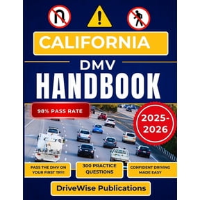 Driver Success Guides California DMV Handbook 2025-2026: Build Confidence by Mastering Test Prep, Traffic Laws, Signs and Essential Safety Ski, Book 1, (Paperback)