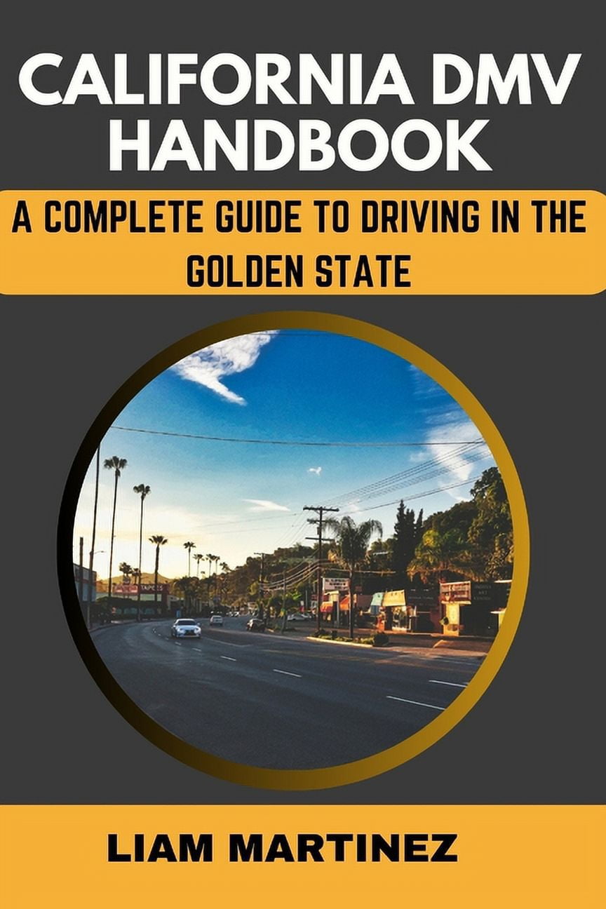 California DMV Handbook A Complete Guide to Driving in the Golden