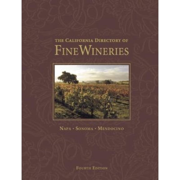 Pre-Owned The California Directory of Fine Wineries (Hardcover) 0972499342 9780972499347