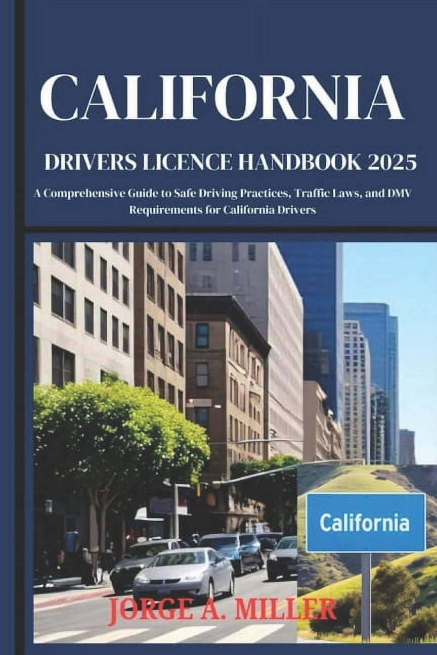 California Driver's License Handbook 2025: A Comprehensive Guide to ...