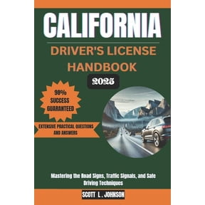 California Driver's License Handbook 2025: Mastering the Road Signs, Traffic Signals, and Safe Driving Techniques, (Paperback)