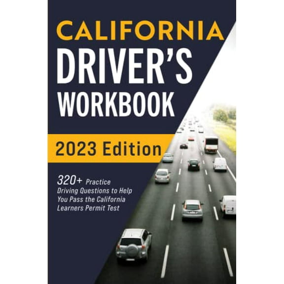 Pre-Owned California Driver's Workbook: 320+ Practice Driving Questions to Help You Pass the California Learner's Permit Test (Paperback) 195428912X 9781954289123