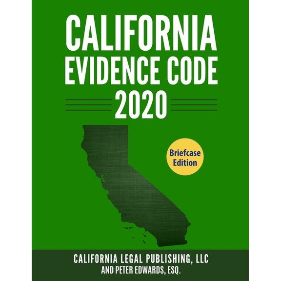 California Codes: California Evidence Code 2020: Complete Rules as Revised through January 1, 2020 (Paperback)