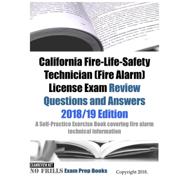 California Fire-Life-Safety Technician (Fire Alarm) License Exam Review Questions and Answers: A Self-Practice Exercise , (Paperback)