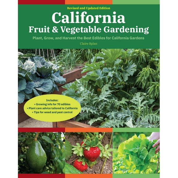 Fruit & Vegetable Gardening Guides California Fruit & Vegetable Gardening, 2nd Edition: Plant, Grow, and Harvest the Best Edibles for California Garden, (Paperback)