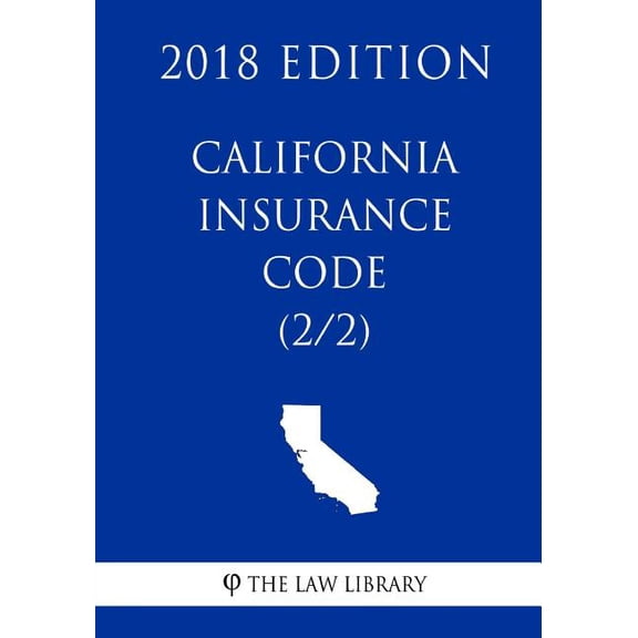 California Insurance Code (2/2) (2018 Edition)