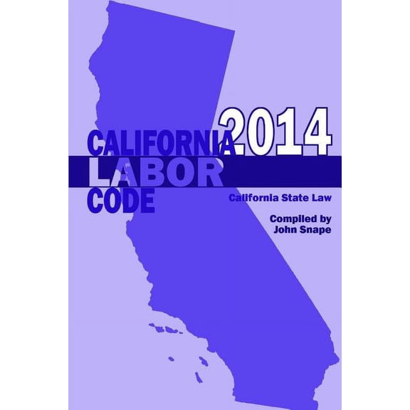 California Labor Code 2014 (Paperback)