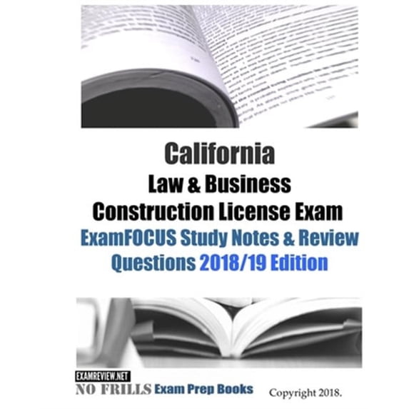 California Law & Business Construction License Exam ExamFOCUS Study Notes & Review Questions (Paperback)