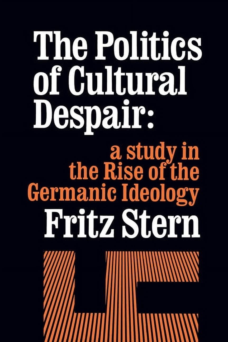 California Library Reprint Series The Politics of Cultural Despair: A ...
