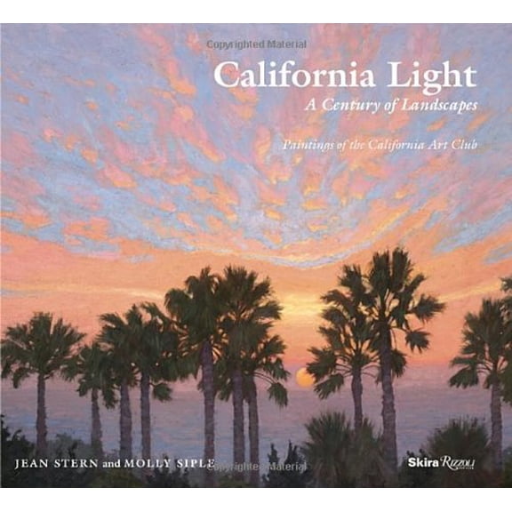 California Light: A Century of Landscapes: Paintings of the California Art Club