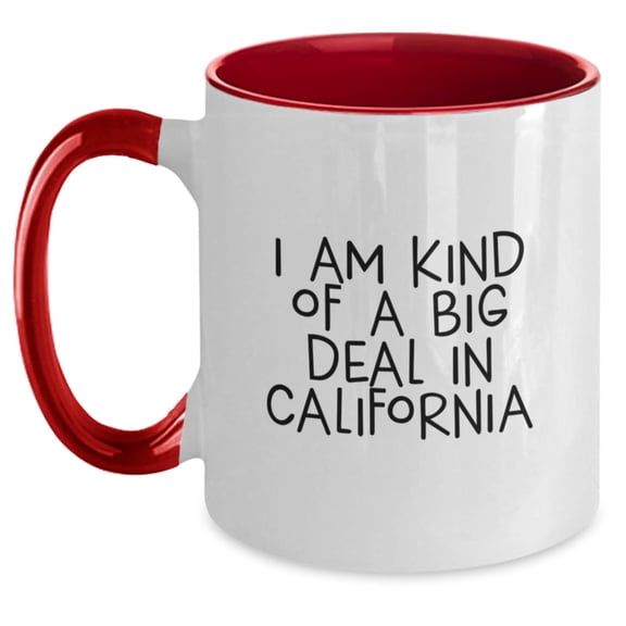 California Lovers Gifts from Friends and Family - Two Tone Coffee Mug - Funny Quote 'I Am Kind Of A Prime Selection In California' for California Men Women Christmas Unique