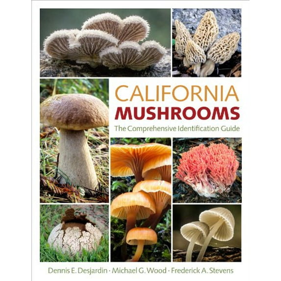 Pre-Owned California Mushrooms: The Comprehensive Identification Guide (Hardcover) 1604693533 9781604693539
