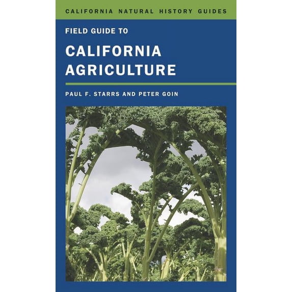 California Natural History Guides: Field Guide to California Agriculture (Series #98) (Edition 1) (Paperback)