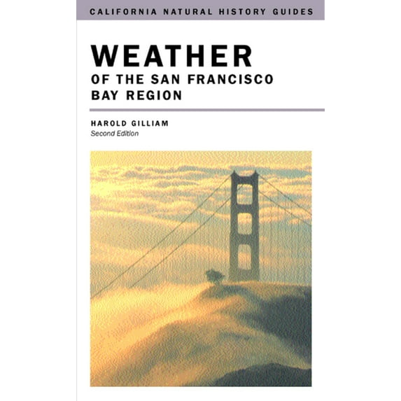 California Natural History Guides: Weather of the San Francisco Bay Region (Series #63) (Edition 2) (Paperback)